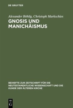 Gnosis und Manichäismus - Böhlig, Alexander;Markschies, Christoph