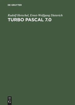 Turbo Pascal 7.0 - Herschel, Rudolf;Dieterich, Ernst-Wolfgang