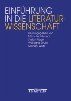 Einführung in die Literaturwissenschaft; . - Pechlivanos, Miltos / Rieger, Stefan / Struck, Wolfgang / Weitz, Michael (Hgg.)