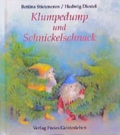 Klumpedump und Schnickelschnack - Stietencron, Bettina;Diestel, Hedwig