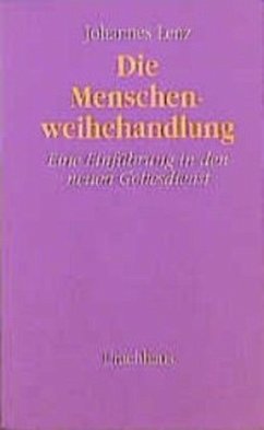 Die Menschenweihehandlung - Lenz, Johannes