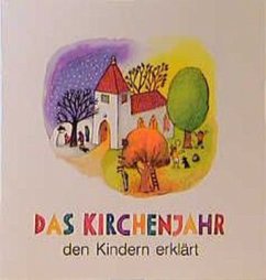 Das Kirchenjahr den Kindern erklärt - Steitz-Röckener, Beate