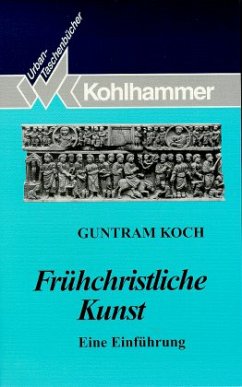 Frühchristliche Kunst - Koch, Guntram