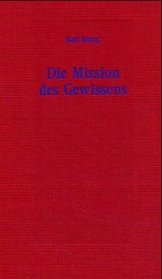 Die Mission des Gewissens - König, Karl