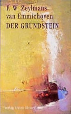 Der Grundstein - Zeylmans van Emmichoven, F. W.