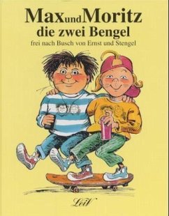 Max und Moritz die zwei Bengel - Ernst, Hans-Eberhard; Stengel, Hansgeorg