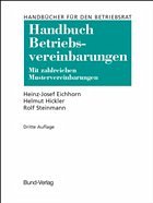 Handbuch Betriebsvereinbarung - Eichhorn, Heinz-Josef / Hickler, Helmut / Steinmann, Rolf