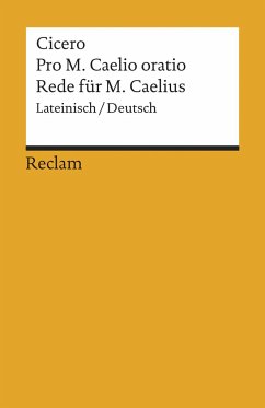 Pro M. Caelio oratio / Rede für M. Caelius - Cicero