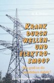 Krank durch Wellen- und Elektrosmog? Krank durch Wellen- und Elektrosmog?