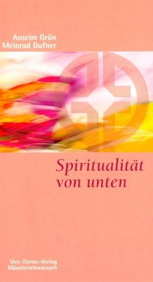 Spiritualität von unten - Grün, Anselm;Dufner, Meinrad