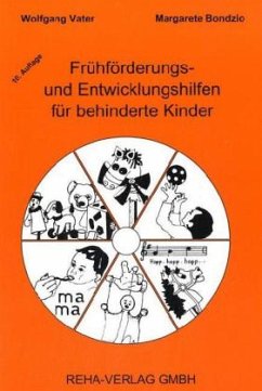 Frühförderungs- und Entwicklungshilfen für behinderte Kinder - Vater, Wolfgang; Bondzio, Margarete