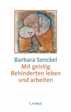 Mit geistig Behinderten leben und arbeiten - Senckel, Barbara