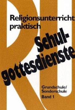 Religionsunterricht praktisch, Schulgottesdienste - Freudenberg, Hans