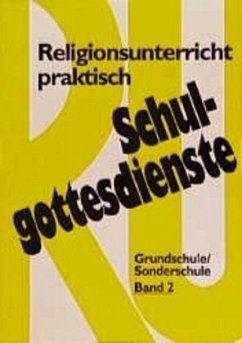 Religionsunterricht praktisch, Schulgottesdienste - Freudenberg, Hans