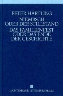 Niembsch oder Der Stillstand; Das Familienfest oder Das Ende der Geschichte / Gesammelte Werke, 9 Bde. Bd.4 - Härtling, Peter