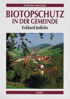 Biotopschutz in der Gemeinde - Jedicke, Eckhard