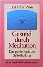 Gesund durch Meditation - Kabat-Zinn, Jon