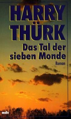 Das Tal der sieben Monde - Thürk, Harry