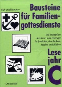 Bausteine für Familiengottesdienste. Die Evangelien der Sonn- und... / Bausteine für Familiengottesdienste - Hoffsümmer, Willi