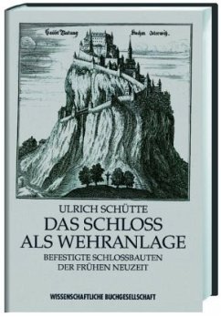 Das Schloss als Wehranlage - Schütte, Ulrich