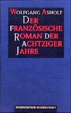 Der französische Roman der achtziger Jahre - Asholt, Wolfgang