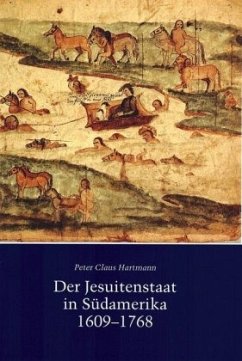 Der Jesuitenstaat in Südamerika 1609-1768 - Hartmann, Peter Claus