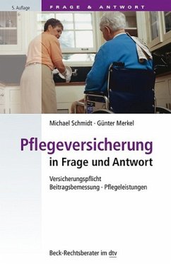 Pflegeversicherung in Frage und Antwort - Schmidt, Michael / Merkel, Günter