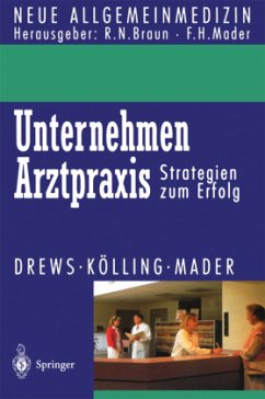 Unternehmen Arztpraxis - Drews, Michael; Kölling, Wolfgang; Mader, Frank H.