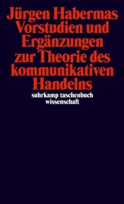 Vorstudien und Ergänzungen zur Theorie des kommunikativen Handelns - Habermas, Jürgen