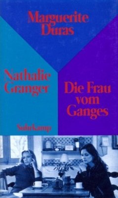 Nathalie Granger. Die Frau vom Ganges - Duras, Marguerite