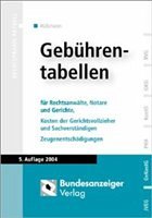 Gebührentabellen für Rechtsanwälte, Notare und Gerichte, Kosten der Gerichtsvollzieher und Sachverständigen, Zeugenentschädigungen - Hülsmann, Michael