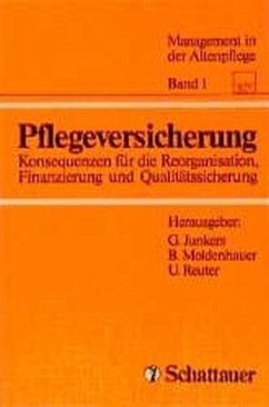 Konsequenzen für die Reorganisation, Finanzierung und Qualitätssicherung / Pflegeversicherung 1