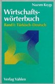 Wirtschaftswörterbuch Bd. I: Türkisch-Deutsch / Wirtschaftswörterbuch, 2 Bde. Bd.1