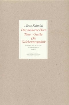 Das steinerne Herz, Tina, Goethe, Die Gelehrtenrepublik / Werke, Bargfelder Ausgabe, Werkgr.1 2 - Schmidt, Arno