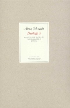Bargfelder Ausgabe. Werkgruppe II. Dialoge - Schmidt, Arno