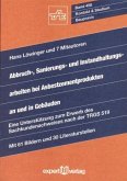 Abbrucharbeiten, Sanierungsarbeiten und Instandhaltungsarbeiten bei Asbestzementprodukten an und in Gebäuden