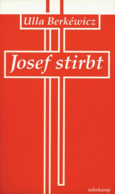 Josef stirbt - Unseld-Berkéwicz, Ulla