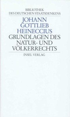 Grundlagen des Naturrechts und Völkerrechts - Heineccius, Johann G.