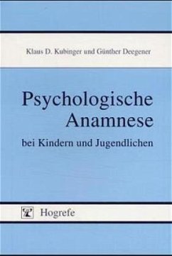 Psychologische Anamnese bei Kindern und Jugendlichen - Kubinger, Klaus D.;Deegener, Günther