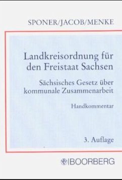 Landkreisordnung für den Freistaat Sachsen (SächsLKrO) , Handkommentar - Sponer, Wolf-Uwe; Jacob, Andre; Menke, Ulrich