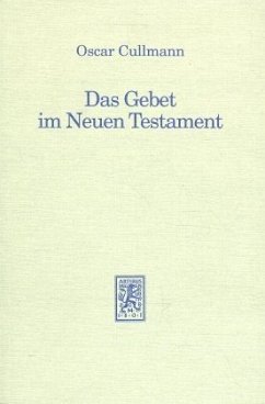 Das Gebet im Neuen Testament - Cullmann, Oscar