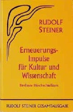 Erneuerungs-Impulse für Kultur und Wissenschaft - Steiner, Rudolf