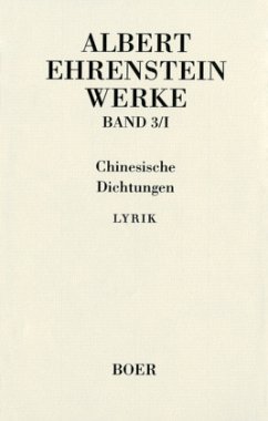 Werke III: Chinesische Dichtungen, 2 Teile / Werke Bd.3/1-2 - Ehrenstein, Albert