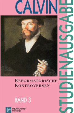 Reformatorische Kontroversen / Studienausgabe Bd.3 - Calvin, Johannes