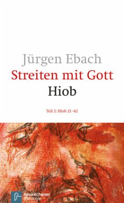 Hiob 21-42 / Streiten mit Gott, Hiob Tl.2 - Ebach, Jürgen