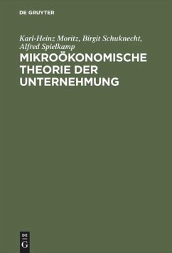 Mikroökonomische Theorie der Unternehmung - Moritz, Karl-Heinz;Schuknecht, Birgit;Spielkamp, Alfred