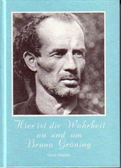 Hier ist die Wahrheit an und um Bruno Gröning - Häusler, Grete