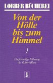 Von der Hölle bis zum Himmel. Die jenseitige Führung des Robert Blum