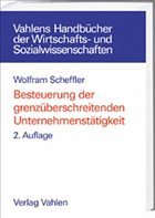Besteuerung der grenzüberschreitenden Unternehmenstätigkeit - Scheffler, Wolfram