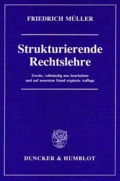 Strukturierende Rechtslehre - Müller, Friedrich